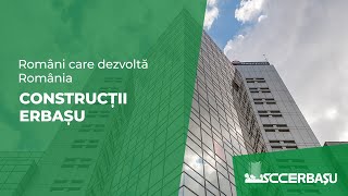 Români care dezvoltă România  Construcții Erbașu [upl. by Ibbor]