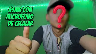 ASMR con MICROFONO de celular 📱  ASMR en ESPAÑOL [upl. by Ycats]