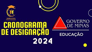 CRONOGRAMA DA DESIGNAÇÃO 2024 SEE MG [upl. by Rutger951]