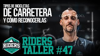 Tipos de bicicletas de carretera y cómo reconocerlas Riders Taller 47 [upl. by Aer285]