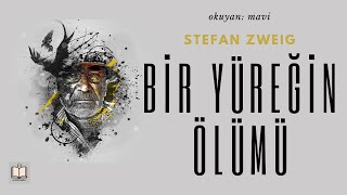 Bir Yüreğin Ölümü  Stefan Zweig Sesli Kitap  Tek Parça [upl. by Aisirtap765]