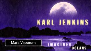 Karl Jenkins  Mare Vaporum [upl. by Refinneg]