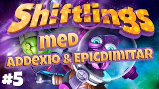 Shiftlings 5  Addexio amp EpicDimitar [upl. by Arnulfo951]