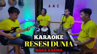 RESESI DUNIA KARAOKE MARA KARMA [upl. by Dolf]