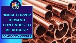 India Copper Demand Surges 16 YoY Due To Refining Capacity Shortage ICA India  CNBC TV18 [upl. by Pokorny]