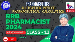 RRB Pharmacist 2024 Class13 l Alligations Method  Posology  Numerical Practice Live Session [upl. by Repotsirhc]