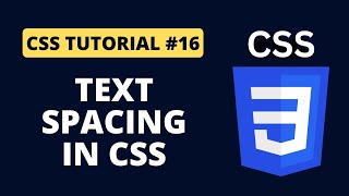 CSS Tutorial 16  Text Spacing Property in CSS  Programming For Beginners [upl. by Nickles]