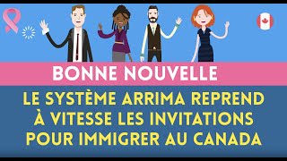 Bonne nouvelle  Le système Arrima reprend à vitesse les invitations pour immigrer au Canada [upl. by Flieger975]