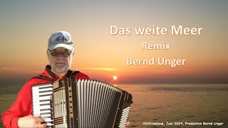 Bernd Unger  Das weite Meer quotRemixquot [upl. by Dylan]