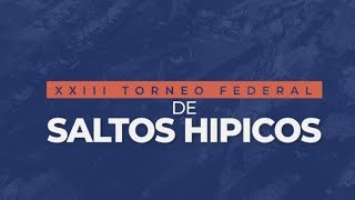 XXIII TORNEO FEDERAL DE SALTOS HÍPICOS [upl. by Sammons732]