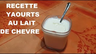 RECETTE YAOURTS AU LAIT DE CHEVRE  FAIRE SES YAOURTS [upl. by Hafital646]