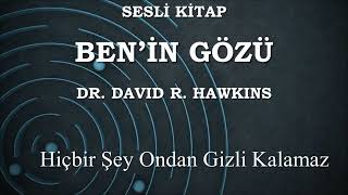 Sesli Kitap Benin Gözü Dr David R Hawkins 1 Bölüm [upl. by Joann251]