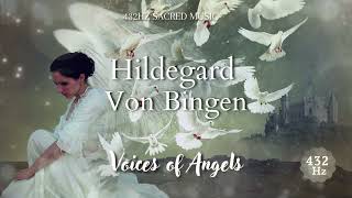 Hildegard von Bingen  Voices of Angels  432Hz music [upl. by Edlyn]