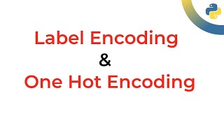 Label Encoding and One Hot Encoding in Machine Learning [upl. by Ekul361]