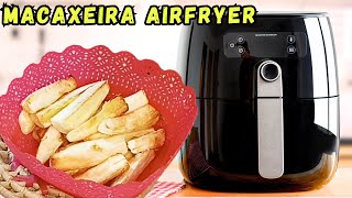 Como fazer Macaxeira na Air fryer [upl. by Barnabe539]