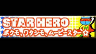 STAR HERO 「ボクモ、ワタシモ、ムービースター☆」 [upl. by Samp75]