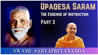 Upadesa Saram  Part 3  Swami Sarvapriyananda [upl. by Monaco]