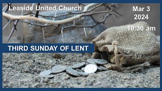 Sunday March 3 2024  Lent III Anger And Action  Leaside United Church [upl. by Finlay]