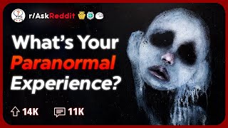 Whats Your Creepiest Paranormal Experience  Reddit Stories [upl. by Ainolopa]