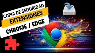 Backup de extensiones de Google Chrome  Edge copia de seguridad [upl. by Mcmullan]