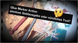 Glue Marker vom Action  sinnlose Geldausgabe oder nützliches Tool  Produkttest [upl. by Einhorn575]