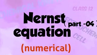 Nernst equation Numerical class 12  part  04 [upl. by Ainola]