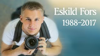 In memory of Eskild Fors 19882017 [upl. by Courcy]