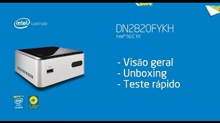 Visão geral unboxing e teste do mini PC Intel NUC DN2820FYKH [upl. by Natale268]