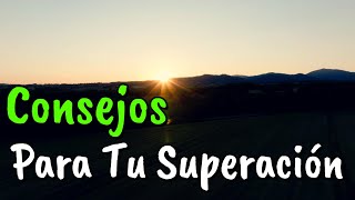 Los Mejores Consejos Para Tu SUPERACIÓN PERSONAL ¦ Motivación ¦ Reflexiones de la Vida [upl. by Cherlyn132]