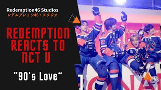 Redemption Reacts to NCT U 엔시티 유 90s Love MV [upl. by Araet]