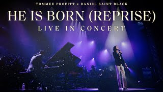 He Is Born Reprise LIVE  Tommee Profitt feat Daniel Saint Black [upl. by Cherilyn]