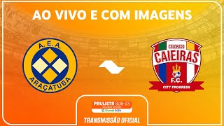 JOGO COMPLETO ARAÇATUBA X COLORADO CAIEIRAS SEMIFINAL PAULISTA SUB23 2ª DIV SICREDI 2024 [upl. by Chernow301]