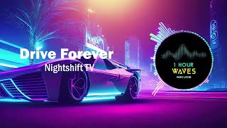 Nightshift TV  Drive Forever   1 HOUR [upl. by Raynard723]