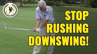 GOLF DOWNSWING  HOW TO STOP RUSHING YOUR DOWNSWING DRILLS [upl. by Atse]