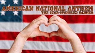 American National Anthem The StarSpangled Banner Lyrics [upl. by Masterson]