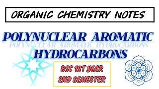 Polynuclear Aromatic Hydrocarbons ch 5 BSc chemistry 1st year 2nd semester vbu notes semester2 [upl. by Rossie881]