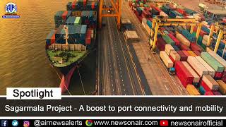 Sagarmala Project  A boost to Port Connectivity and Mobility [upl. by Leffen311]