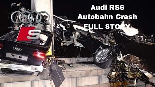 Audi Rs6 Autobahn Crash FULL STORY [upl. by Rramed]