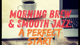 Morning Brew amp Smooth Jazz A Perfect Start [upl. by Donahue]