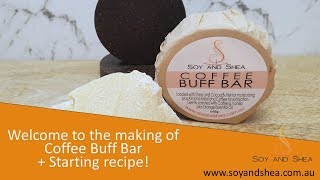 Coffee Buff Bar  In shower body butter scrub bar Plus a quotstarting pointquot recipe  Soy and Shea [upl. by Roselyn]