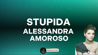 Alessandra Amoroso  Stupida TestoLyrics [upl. by Bevers348]