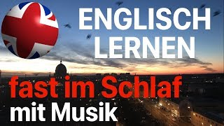 Englisch lernen fast im Schlaf  9 Stunden mit entspannter Musik [upl. by Gnouh]