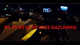 R1 VS MT10 SP GECE GAZLAMASI [upl. by Kliment]