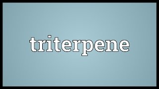 Triterpene Meaning [upl. by Ianthe]