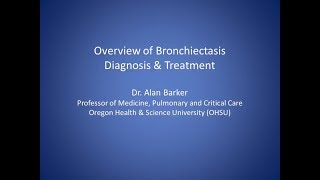 Overview of Bronchiectasis Diagnosis amp Treatment Dr Alan Barker [upl. by Wenn754]