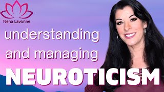 Understanding Neuroticism  what is neurosis how to manage neurotic behavior and negative emotions [upl. by Mcgean]