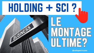 Holding amp SCI le montage ultime pour les entrepreneurs [upl. by Adnah]