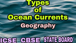 Types of ocean currentsGeographyICSECBSESTATE BOARDClassIX [upl. by Oravla]