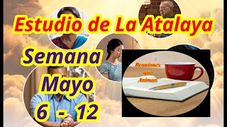 Estudio de La Atalaya Semana Mayo 6  12 [upl. by Cynthy]