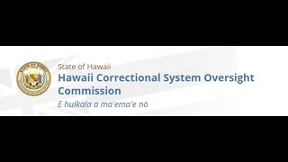 Thursday October 17 2024  Hawaii Correctional System Oversight Commission Monthly Meeting [upl. by Rimidalv]